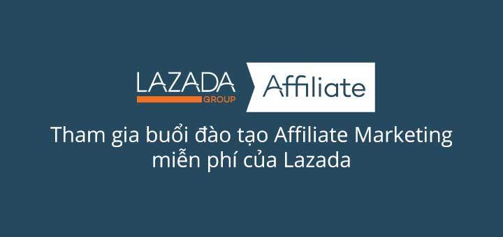 Buổi đào tạo Affiliate Marketing miễn phí của Lazada.vn